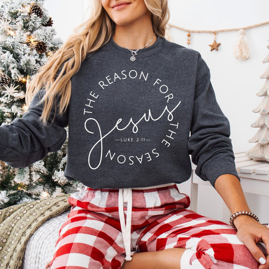 Jesus is the Reason Sweatshirt