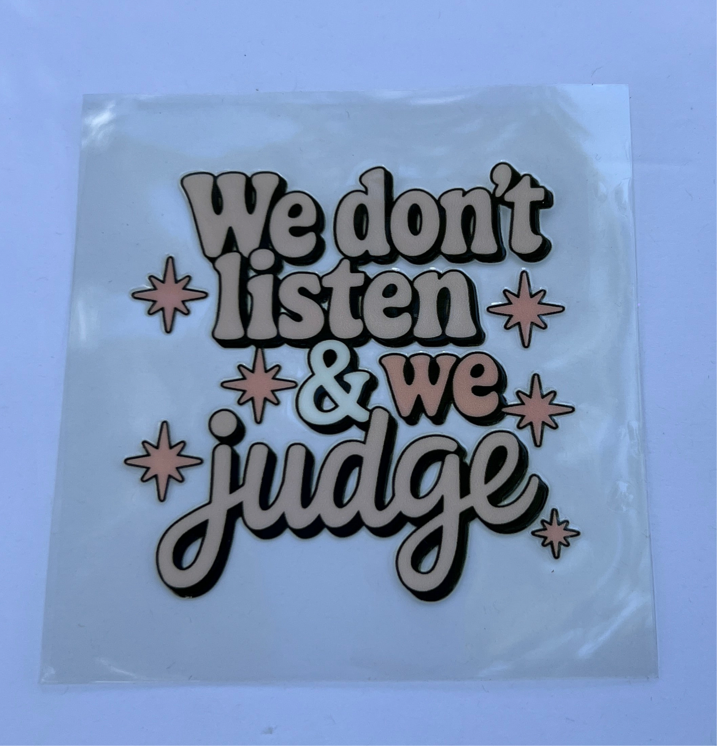 We Don’t Listen & We Judge cup design