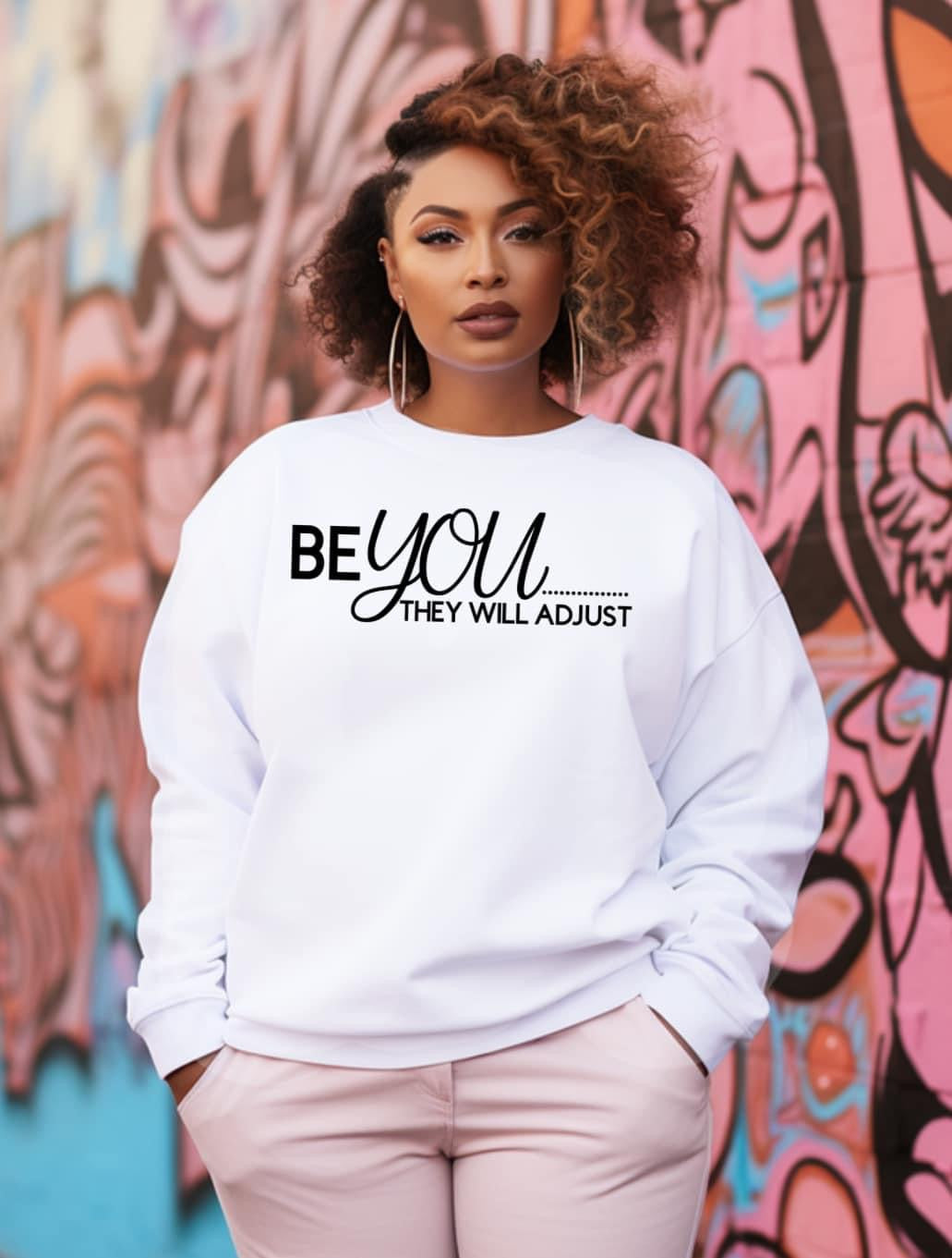 Be You Sweatshirt