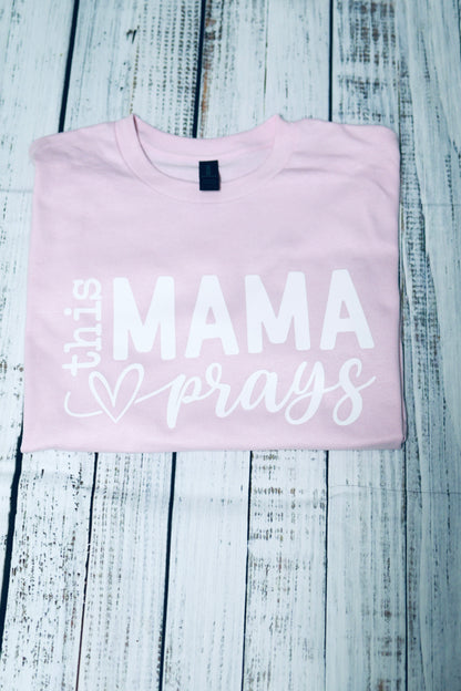 This Mama Prays Short Sleeve T-shirt